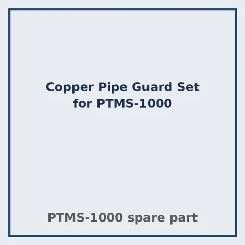 Copper Pipe Guard Set for PTMS-1000