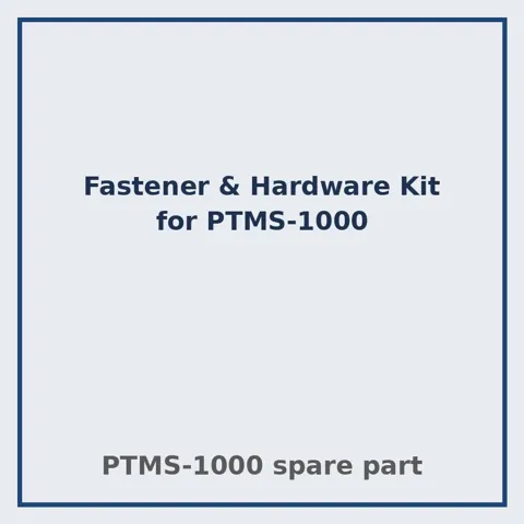 Fastener & Hardware Kit for PTMS-1000