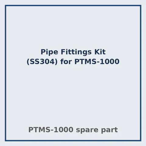 Pipe Fittings Kit (SS304) for PTMS-1000