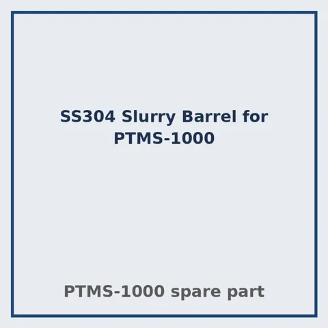 SS304 Slurry Barrel for PTMS-1000